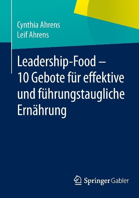 Leadership-Food - 10 Gebote f�r effektive und f�hrungstaugliche Ern�hrung