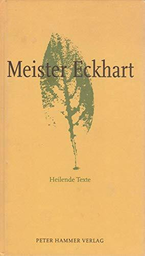 Meister Eckhart: Heilende Texte