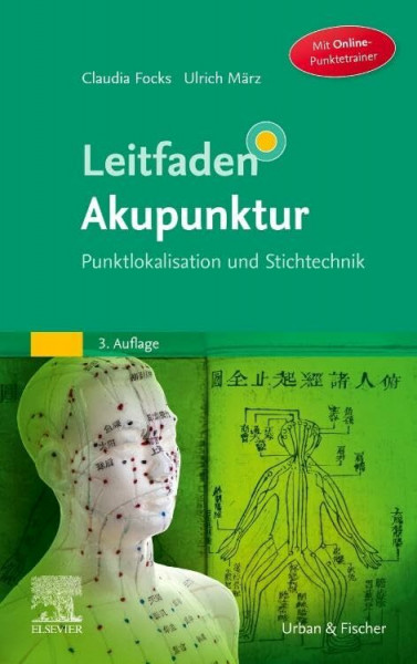 Leitfaden Akupunktur: Punktlokalisation und Stichtechnik - mit Zugang zum Elsevier Portal