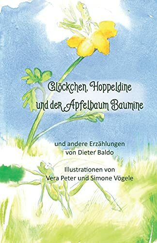 Glöckchen, Hoppeldine und der Apfelbaum Baumine und andere Erzählungen: Ungekürzte Ausgabe