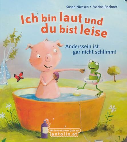 Ich bin laut und du bist leise - Anderssein ist gar nicht schlimm