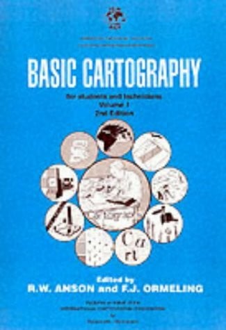 Basic Cartography Volume 1: For Students and Technicians