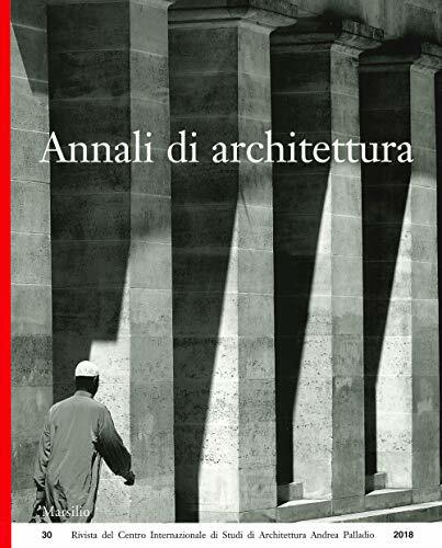 Annali di architettura (2018) (Vol. 30) (Riviste) Annali di architettura (2018) (Vol. 30) (Riviste)