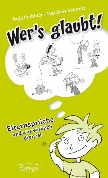 Wer's glaubt!: Elternsprüche und was wirklich dran ist