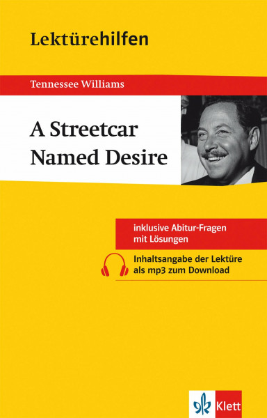 Klett Lektürehilfen Williams A Streetcar Named Desire: für Oberstufe und Abitur - Interpretationshilfe für die Schule: Tetx in Englisch. Inhaltsangabe mit Interpretation. Abitur-Fragen mit Lösungen