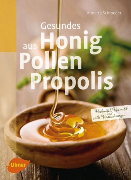 Gesundes aus Honig, Pollen, Propolis