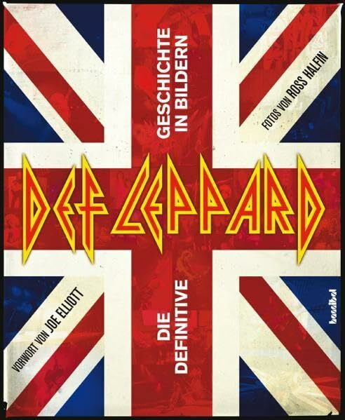 Def Leppard: Die definitive Geschichte in Bildern