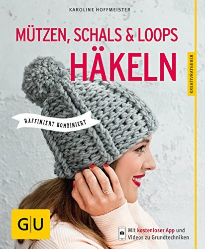 Mützen, Schals und Loops häkeln: Raffiniert kombiniert (GU Nähen, Stricken & Co.)