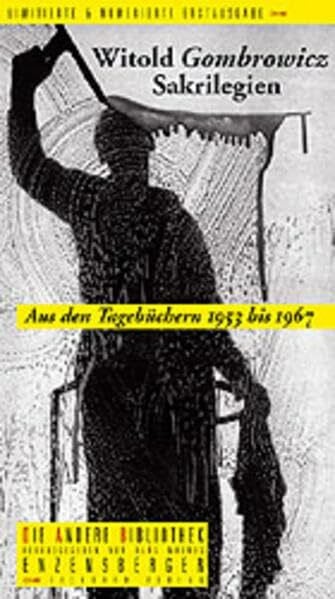 Sakrilegien. Aus den Tagebüchern 1957-1966. Die Andere Bibliothek (Sakrilegien. Aus den Tagebüchern 1953 bis 1967)