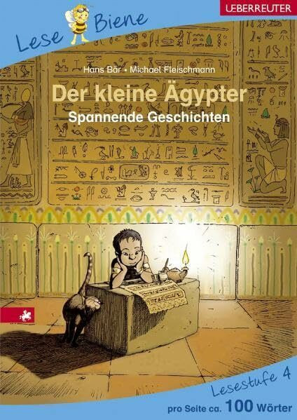 Der kleine Ägypter. Lesenlernen mit der Lese Biene. Lesestufe 4: Spannende Geschichten. Lesebiene Lesestufe 4