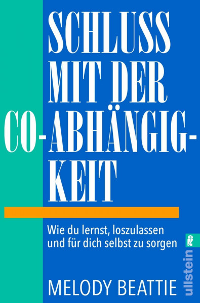 Schluss mit der Co-Abhängigkeit: Wie du lernst, loszulassen und für dich selbst zu sorgen | Der Self-Help-Klassiker in einer aktualisierten Neuauflage