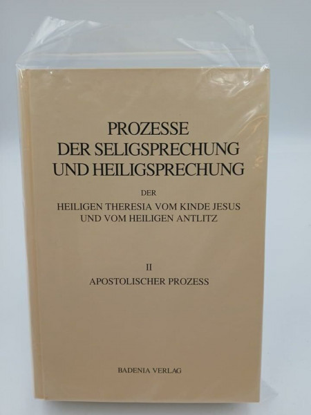 Prozesse der Seligsprechung und Heiligsprechung der heiligen Theresia... / Apostolischer Prozess und Kleiner Prozess zur Nachforschung nach den ... vom Kinde Jesus und vom heiligen Antlitz)