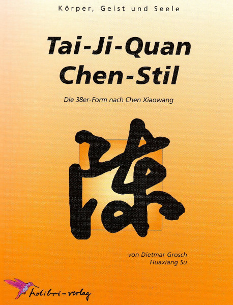 Tai-Ji-Quan Chen-Stil: Die 38er Form nach Chen, Xiaowang