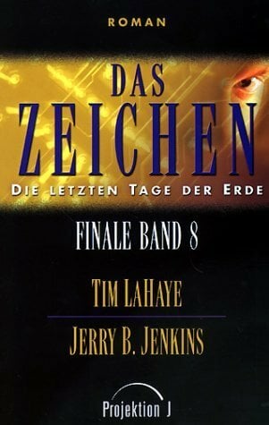 Finale - Die letzten Tage der Erde: Die letzten Tage der Erde Finale Bd. 8: Das Zeichen Finale - Die letzten Tage der Erde: Die letzten Tage der Erde Finale Bd. 8: Das Zeichen