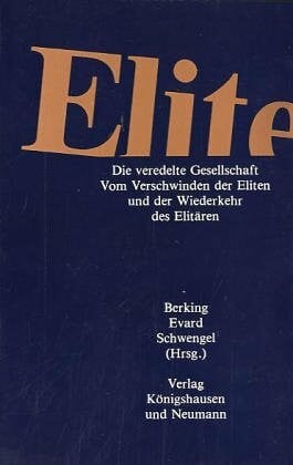 Die veredelte Gesellschaft: Vom Verschwinden der Eliten und der Wiederkehr des Elitären