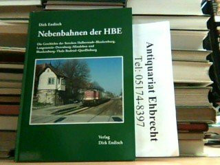 Nebenbahnen der HBE: Die Geschichte der Strecken Halberstadt - Blankenburg, Langenstein - Derenburg - Minsleben und Blankenburg - Thale Bodetal - Quedlinburg