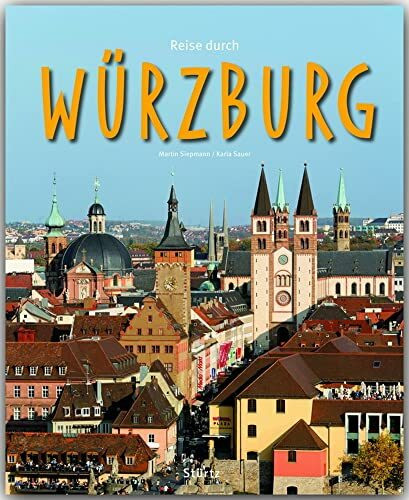 Reise durch Würzburg: Ein Bildband mit über 225 Bildern auf 140 Seiten - STÜRTZ Verlag: Ein Bildband mit über 190 Bildern - STÜRTZ Verlag [Gebundene Ausgabe]