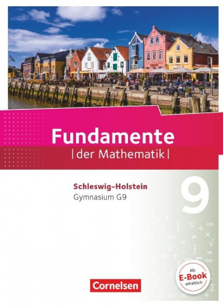 Fundamente der Mathematik 9. Schuljahr - Schleswig-Holstein G9 - Schülerbuch
