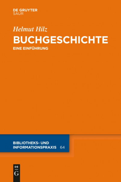 Buchgeschichte: Eine Einführung (Bibliotheks- und Informationspraxis, 64, Band 64)
