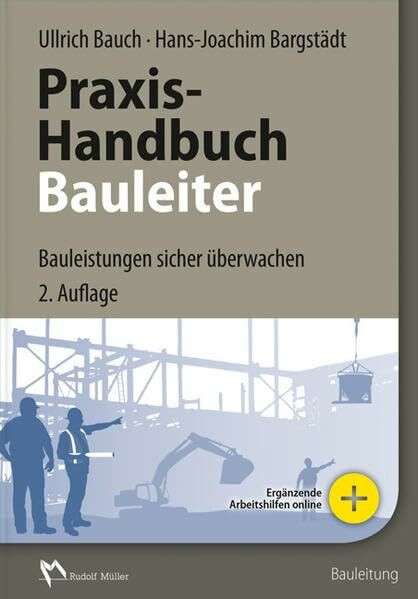 Praxis-Handbuch Bauleiter: Bauleistungen sicher überwachen