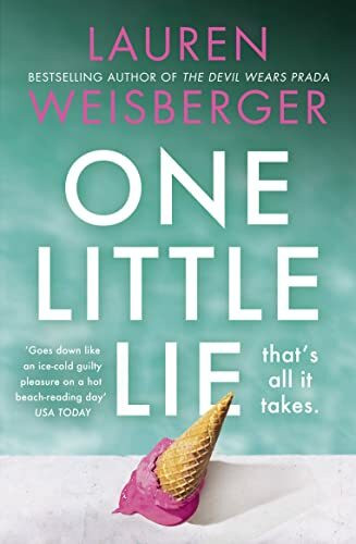 One Little Lie: Previously published as Where the Grass is Green, the escapist, scandalous new novel from the bestselling author of The Devil Wears Prada