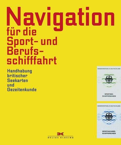 Navigation für die Sport- und Berufsschifffahrt: Handhabung britischer Seekarten und Gezeitenkunde