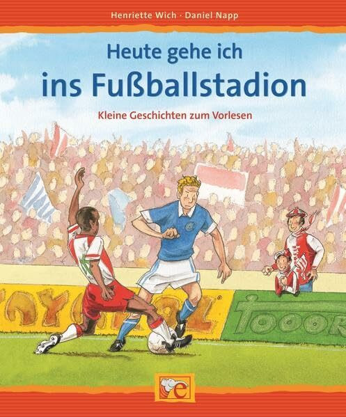 Heute gehe ich ins Fussballstadion (Kleine Geschichten zum Vorlesen)