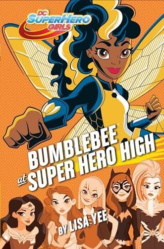Bumblebee at Super Hero High (DC Super Hero Girls) (DC Super Hero Girls, 6, Band 6) Bumblebee at Super Hero High (DC Super Hero Girls) (DC Super Hero Girls, 6, Band 6)