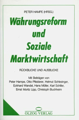 Währungsreform und Soziale Marktwirtschaft. Rückblicke und Ausblicke