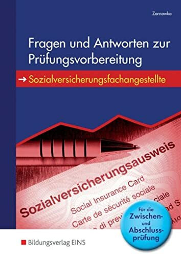 Sozialversicherungsfachangestellte / Fragen und Antworten zur Prüfungsvorbereitung - Sozialversicherungsfachangestellte: Fragen und Antworten zur ... / Zwischen- und Abschlussprüfung: Schülerband