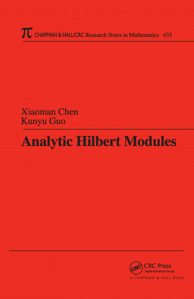 Analytic Hilbert Modules (Chapman & Hall/CRC Research Notes in Mathematics Series.)