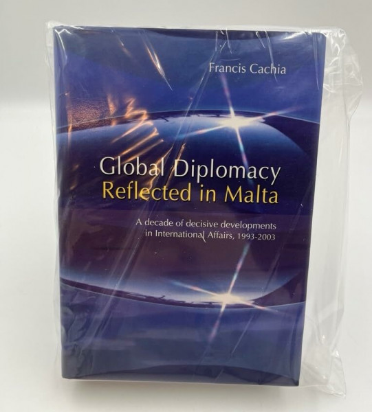 Global Diplomacy Reflected in Malta - A decade of decisive development in International Affairs, 1993-2003