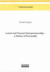 Latent and Nascent Entrepreneurship - A Matter of Personality