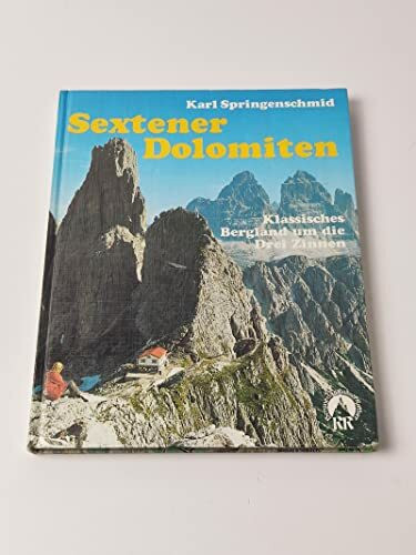 Sextener Dolomiten - Klassisches Bergland um die Drei Zinnen: Alpine Monographie