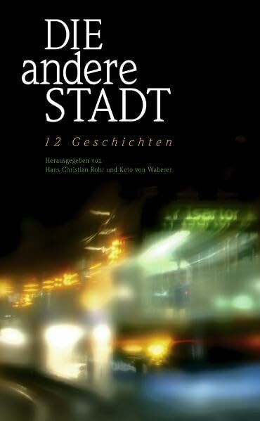 Die andere Stadt: 12 Geschichten