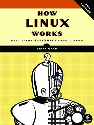 How Linux Works: What Every Superuser Should Know