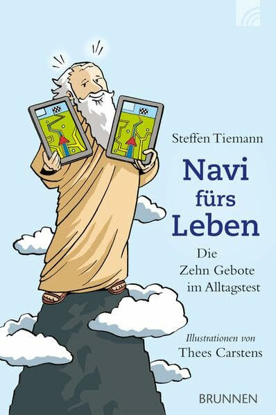 Navi fürs Leben: Die Zehn Gebote im Alltagstest
