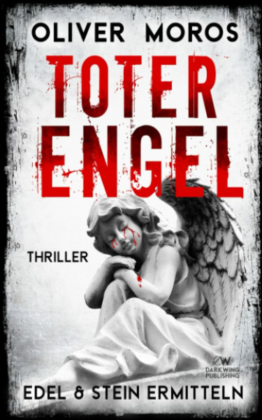 Toter Engel: Ein Edel & Stein Thriller (Kripo Berlin / Edel und Stein ermitteln)