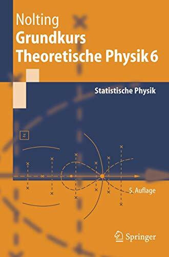 Grundkurs Theoretische Physik 6. Statistische Physik