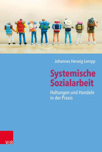 Systemische Sozialarbeit*: Haltungen und Handeln in der Praxis