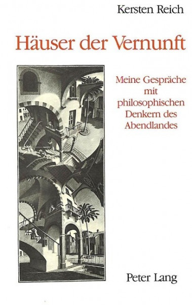 Haeuser Der Vernunft: Meine Gespraeche Mit Philosophischen Denkern Des Abendlandes