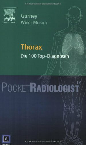 Pocket RadiologistThorax: Die 100 Top-Diagnosen