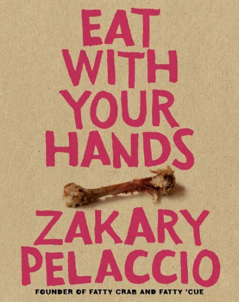Eat with Your Hands: The Groundbreaking Southeast Asian-French-Italian Cookbook with 125+ Recipes