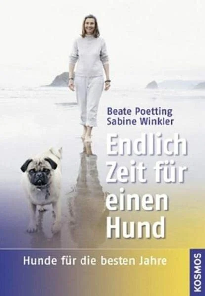 Endlich Zeit für einen Hund: Hunde für die besten Jahre