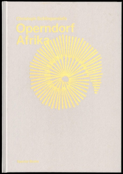 Christoph Schlingensiefs Operndorf Afrika