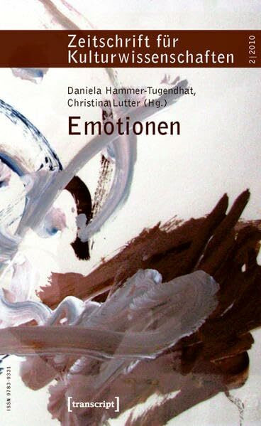 Emotionen: Zeitschrift für Kulturwissenschaften, Heft 2/2010 (ZfK - Zeitschrift für Kulturwissenschaften)