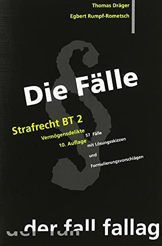 Strafrecht, Besonderer Teil.Tl.2: Vermögensdelikte. 57 Fälle mit Lösungsskizzen und Formulierungsvorschlägen