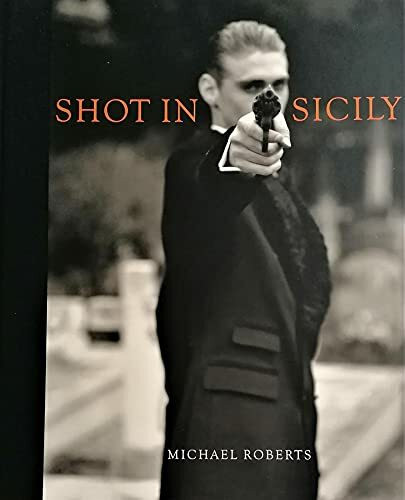 Steidl Verlag Shot In Sicily, 20 Years Of Photographs 1987-2007. Short Story Bv Amanda Harlech. Epilogue By ...