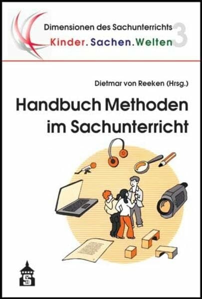 Handbuch Methoden im Sachunterricht (Dimensionen des Sachunterrichts: Kinder.Sachen.Welten)