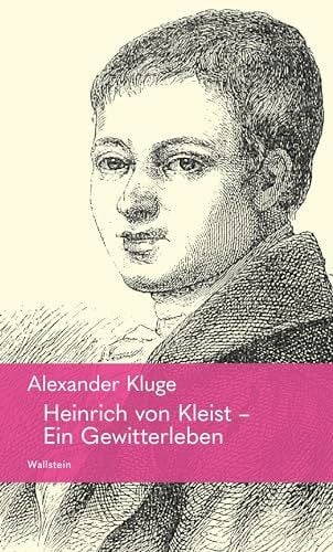 Heinrich von Kleist – Ein Gewitterleben